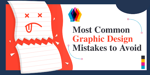 Common Graphic Design Mistakes and How to Avoid Them